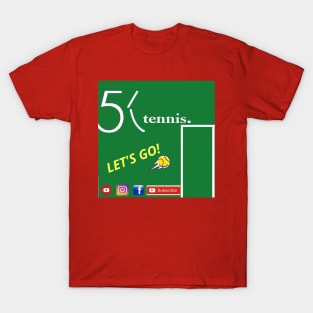 5K Tennis LET'S GO! (Front Only) T-Shirt